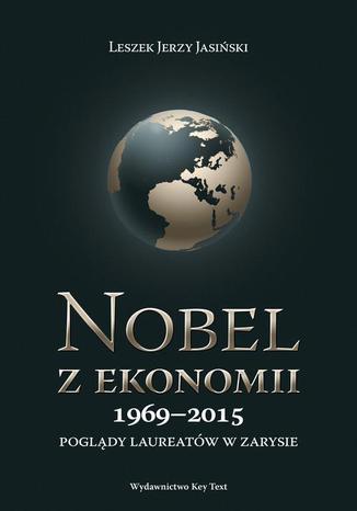 Nobel z ekonomii 1969-2015 Leszek J. Jasiński - okladka książki