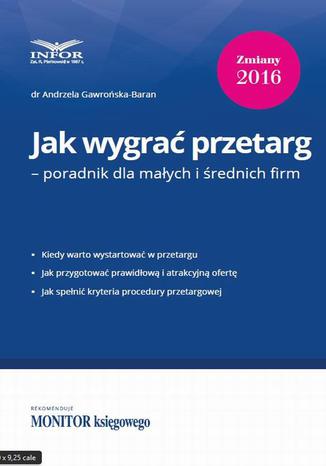 Jak wygrać przetarg  poradnik dla małych i średnich firm Andrzela Gawrońska-Baran - okladka książki