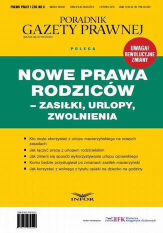 Nowe Prawa Rodziców - zasilki, urlopy, zwolnienia Praca zbiorowa - okladka książki