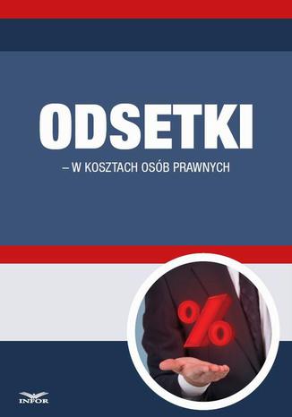 Odsetki w kosztach osób prawnych Praca zbiorowa - okladka książki