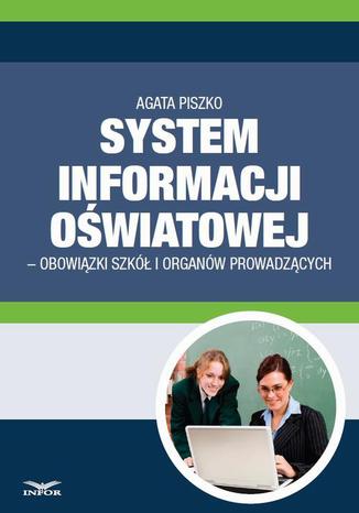 System informacji Oswiatowej - obowiązki szkół i organów prowadzących Agata Piszko - okladka książki