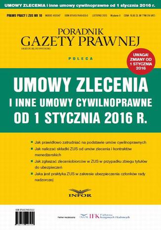 Umowy Zlecenia i inne umowy cywilno-prawne od 1 stycznia 2016 Praca zbiorowa - okladka książki