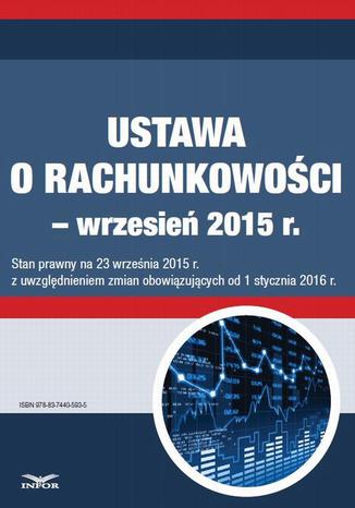 Ustawa o rachunkowości - wrzesień 2015 Praca zbiorowa - okladka książki