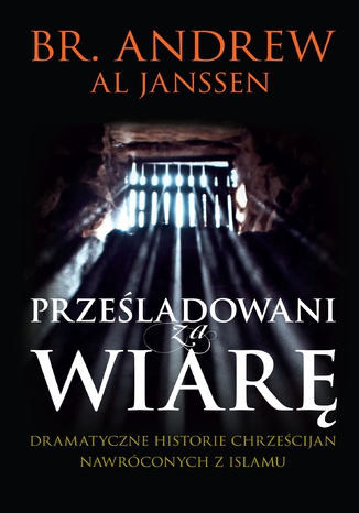 Prześladowani za wiarę Br. Andrew, Al Janssen - okladka książki