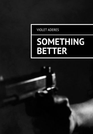 Something Better Violet Aderes - okladka książki