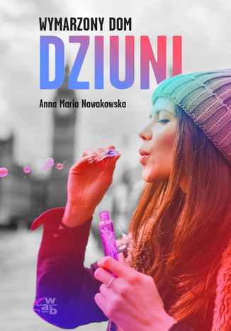Wymarzony dom Dziuni Anna Maria Nowakowska - okladka książki
