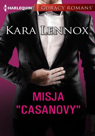 Misja "Casanovy" Kara Lennox - okladka książki