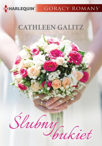Ślubny bukiet Cathleen Galitz - okladka książki