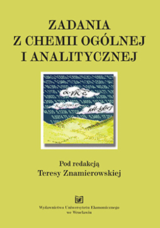 Zadania z chemii ogólnej i analitycznej Red. Teresa Znamierowska - okladka książki