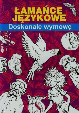 Łamańce językowe Doskonalę wymowę Maria Pietruszewska - okladka książki