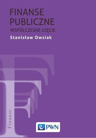 Finanse publiczne. Współczesne ujęcie Stanisław Owsiak - okladka książki