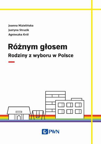 Różnym głosem Agnieszka Król, Joanna Mizielińska, Justyna Struzik - okladka książki