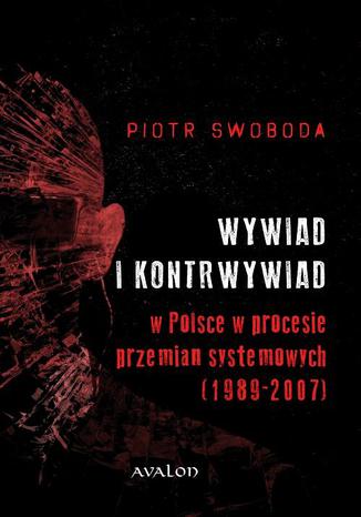 Wywiad i kontrwywiad w Polsce w procesie przemian systemowych (1989-2007) Piotr Swoboda - okladka książki