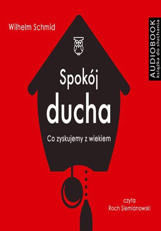 Spokój ducha. Co zyskujemy z wiekiem Wilhelm Schmid - okladka książki