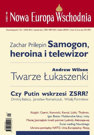 Nowa Europa Wschodnia 1/2012. Samogon, heroina i telewizor Praca zbiorowa - okladka książki