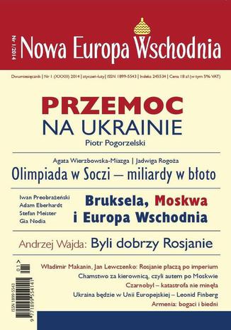 Nowa Europa Wschodnia 1/2014. Przemoc na Ukrainie Praca zbiorowa - okladka książki