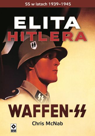 Elita Hitlera. SS w latach 1933-1945 Chris McNab - okladka książki