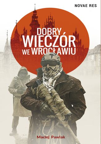 Dobry wieczór we Wrocławiu Maciej Pawlak - okladka książki