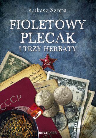 Fioletowy plecak i trzy herbaty Łukasz Szopa - okladka książki