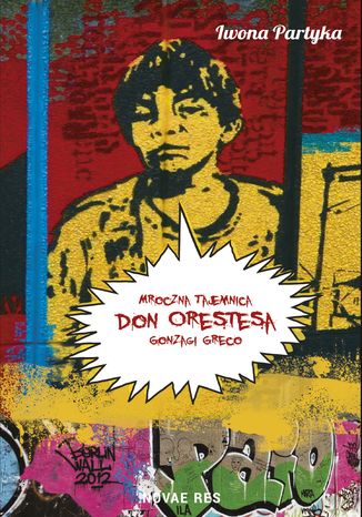 Mroczna tajemnica Don Orestesa Gonzagi Greco Iwona Partyka - okladka książki