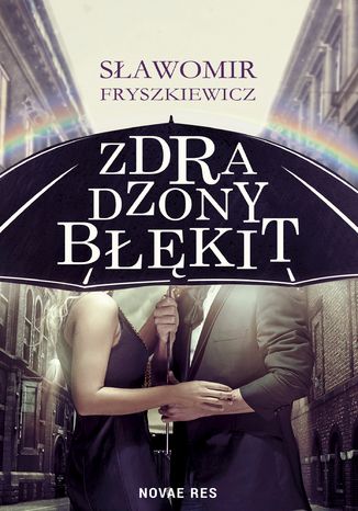 Zdradzony błękit Sławomir Fryszkiewicz - okladka książki