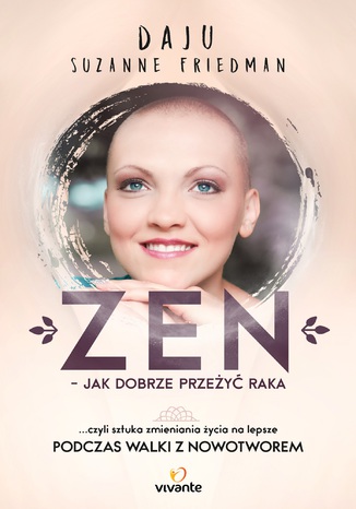 Zen - jak dobrze przeżyć raka Daju Suzanne Friedman - okladka książki