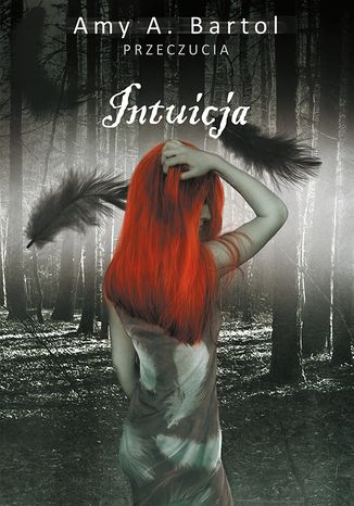 Intuicja (t.2) Amy A. Bartol - okladka książki