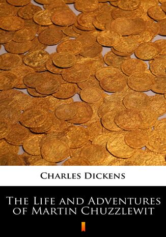 The Life and Adventures of Martin Chuzzlewit Charles Dickens - okladka książki