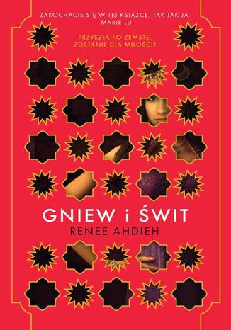 Gniew i świt Renee Ahdieh - okladka książki