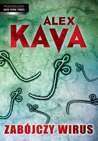 Zabójczy wirus Alex Kava - okladka książki