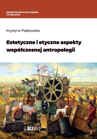 Estetyczne i etyczne aspekty współczesnej antropologii Krystyna Piątkowska - okladka książki