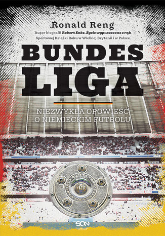Bundesliga . Niezwykła opowieść o niemieckim futbolu Ronald Reng - okladka książki