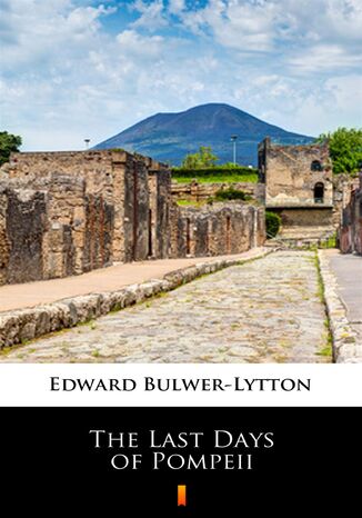 The Last Days of Pompeii Edward Bulwer-Lytton - okladka książki