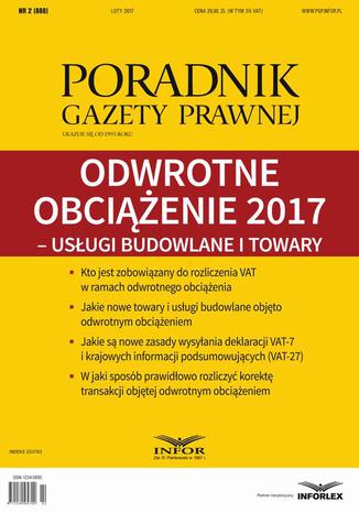 Odwrotne obciążenie 2017  usługi budowlane i towary (PGP 2/2017) Aneta Szwęch - okladka książki