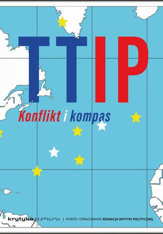 TTIP. Konflikt i kompas Praca zbiorowa - okladka książki