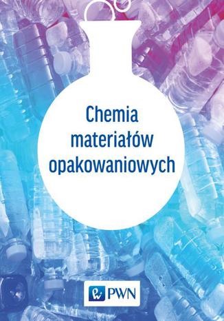 Chemia materiałów opakowaniowych Praca zbiorowa - okladka książki