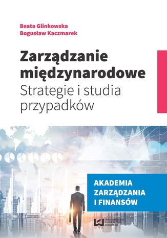 Zarządzanie międzynarodowe. Strategie i studia przypadków Beata Glinkowska, Bogusław Kaczmarek - okladka książki