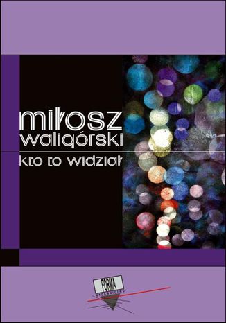 Kto to widział Miłosz Waligórski - okladka książki