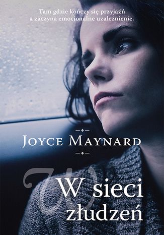 W sieci złudzeń Joyce Maynard - okladka książki