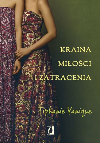 Kraina miłości i zatracenia Tiphanie Yanique - okladka książki