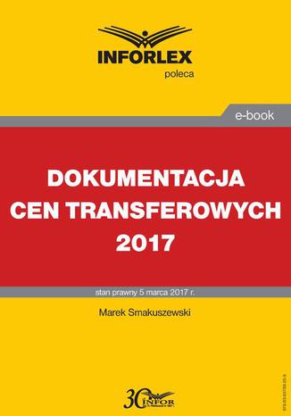DOKUMENTACJA CEN TRANSFEROWYCH 2017 Marek Smakuszewski - okladka książki