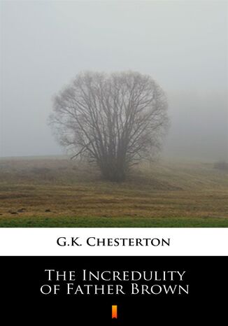 The Incredulity of Father Brown G.K. Chesterton - okladka książki