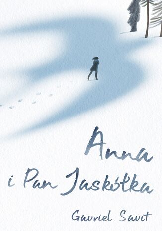 Anna i Pan Jaskółka Gavriel Savit - okladka książki