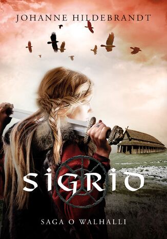 Saga o Walhalli 1. Sigrid Johanne Hildebrandt - okladka książki