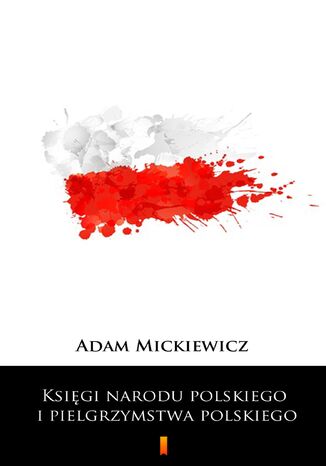 Księgi narodu polskiego i pielgrzymstwa polskiego Adam Mickiewicz - okladka książki