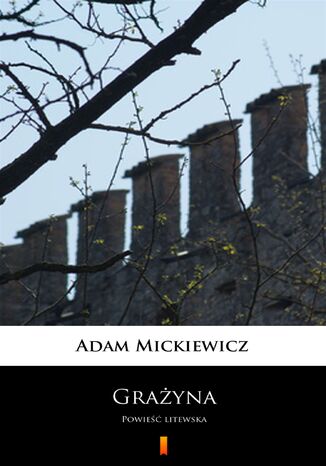 Grażyna. Powieść litewska Adam Mickiewicz - okladka książki