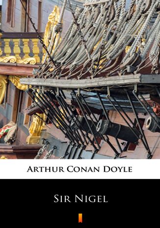 Sir Nigel Arthur Conan Doyle - okladka książki