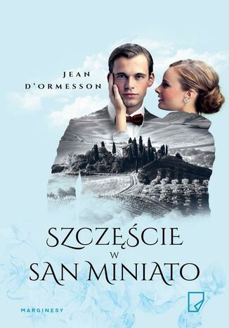 Szczęście w San Miniato Jean d'Ormesson - okladka książki