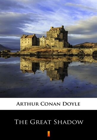 The Great Shadow Arthur Conan Doyle - okladka książki