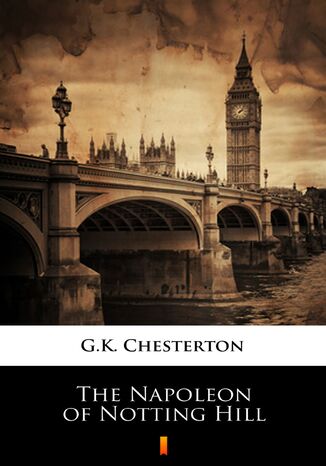 The Napoleon of Notting Hill G.K. Chesterton - okladka książki